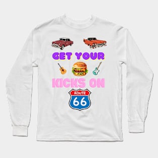 Get Your Kicks on Route 66 Long Sleeve T-Shirt